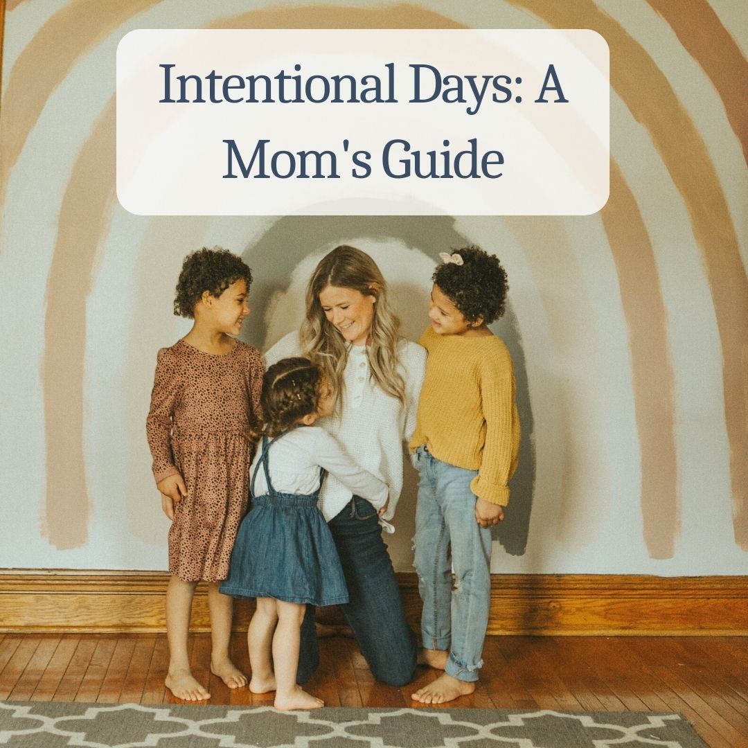 Intentional Days: A Mom's Guide