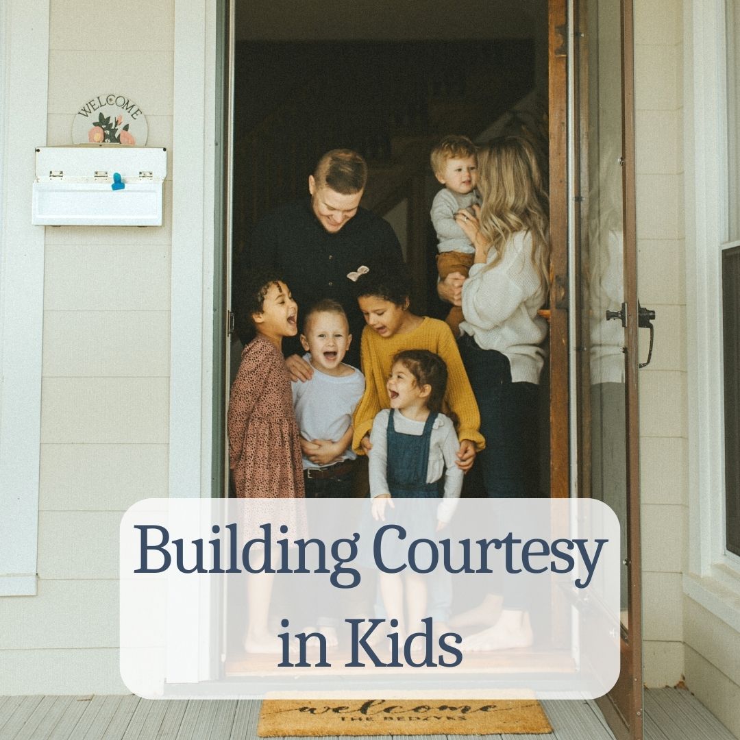 Building Courtesy in Kids: A Mother's Perspective